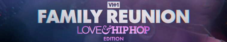 VH1.Family.Reunion.Love.and.Hip.Hop.Edition.S02E03.WEB.x264-PHOENiX