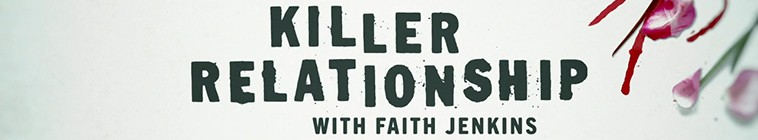 Killer Relationship with Faith Jenkins S01 COMPLETE 720p AMZN WEBRip x264 GalaxyTV