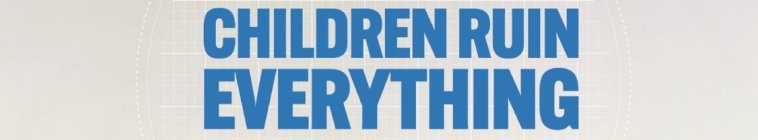 Children Ruin Everything S02E04 720p HDTV x264 SYNCOPY TGx