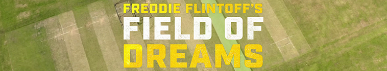 Freddie Flintoffs Field Of Dreams S01 COMPLETE 720p HDTV x264 GalaxyTV